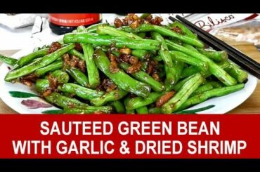 Sauteed green bean with garlic and dried shrimp