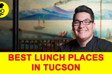 Best Lunch Places in Tucson | Where to Eat in Tucson | United States