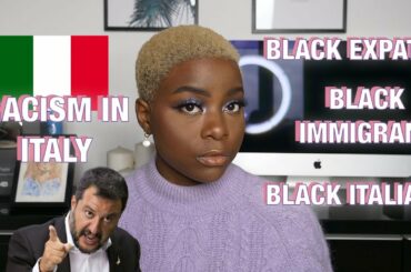 EXPAT? IMMIGRANT? BLACK ITALIAN? HOW WILL THEY TREAT YOU? | RACISM IN ITALY
