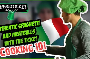Cooking 101 (Episode 2): Making Authentic Spaghetti and Meatballs With The Ticket