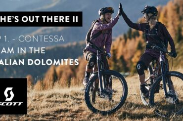 SHE’S OUT THERE II - Ep. 1 Italian Dolomites w/ the Contessa Team