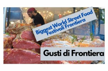 The Best and Biggest World Street Food Festival in Europe  'Gusti di Frontiera', Italy Street