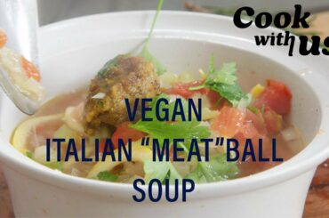 Vegan Italian Meatball Soup Recipe | Cook With Us | Well+Good