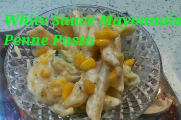 White Sauce Mayonnaise Penne Pasta | Penne Pasta | Italian Cuisine | Mayonnaise Pasta | White Sauce