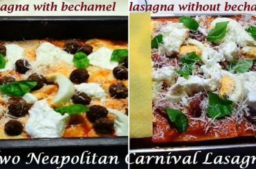Lasagna Recipes. Two Neapolitan Carnival Lasagna Recipes. Italian Food