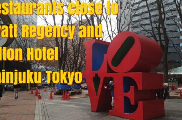 Restaurants walking distance from Hyatt Regency and Hilton Hotel Shinjuku Tokyo