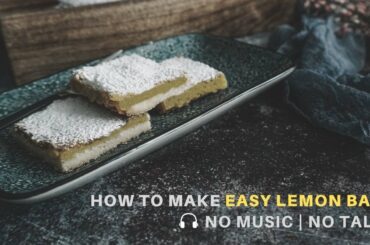 ASMR Cooking: Easy Lemon Bars | No Music | No Talk