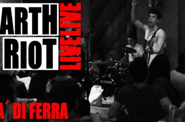 EARTH RIOT - LIVE AT CA´ DI FERRA RUBIERA,ITALY 27/4-13
