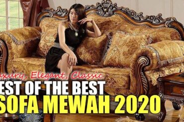 BEST 20 SOFA TAMU MEWAH TERBARU 2020 CLASSIC LUXURY