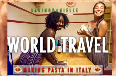 World Travel: Learning to make pasta in Italy