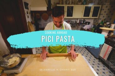 Cooking Abroad -  How to Make Pici Pasta - Chianti, Italy