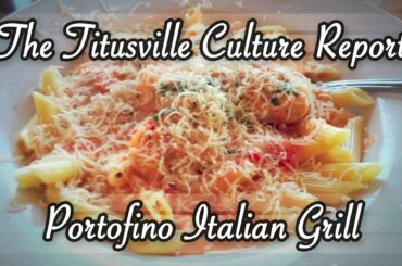 The Titusville Culture Report: Portofino Italian Grill