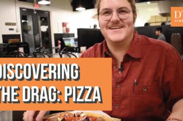 Discovering the Drag: Pizza Edition