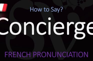How to pronounce Concierge | English, American, French Pronunciation