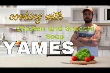 Cooking With Yames- Chicken Gnocchi Soup