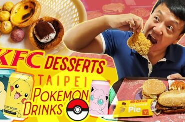 KFC DESSERTS, STREET FOOD & Pokemon Drinks in Taipei Taiwan