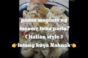 #CREAMY TUNA PASTA  ( ITALIAN STYLE )