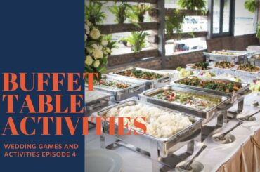 Buffet Table Activities | Wedding Games and Activities Episode 4