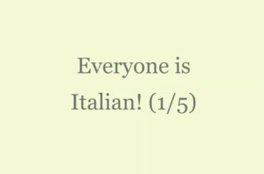 Everyone is Italian! 15