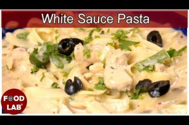 White Sauce Chicken Pasta  Recipe| Food Lab