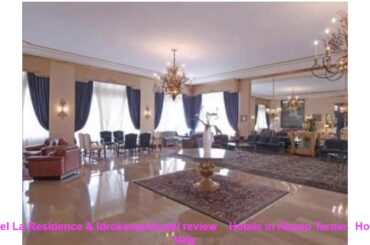 Hotel La Residence & Idrokinesishotel review    Hotels in Abano Terme   Hotels Italy
