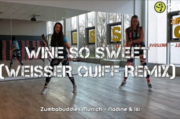 Buskilaz & Kybba - Wine So Sweet (Weisser Quiff Remix) (Zumba® Choreo) - Zumbabuddies Munich