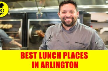Best lunch Places in Arlington | Where to eat in Arlington | United States