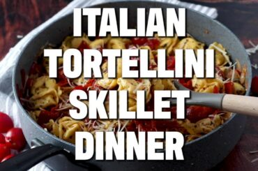 How to make: EASY ITALIAN CHEESE TORTELLINI SKILLET MEAL