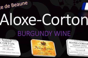 How to Pronounce Aloxe Corton? French Burgundy Wine Pronunciation