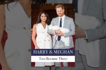 Harry & Meghan: Two Became Three