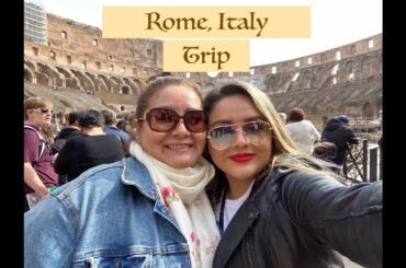 Rome, Italy Trip