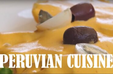 Peruvian Cuisine - A food guide for local eats in Peru