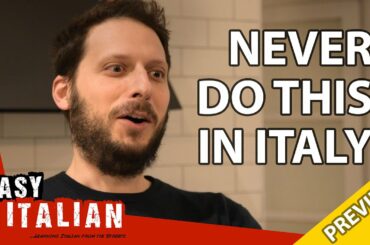 14 things you should never do in Italy (PREVIEW) | Easy Italian 30