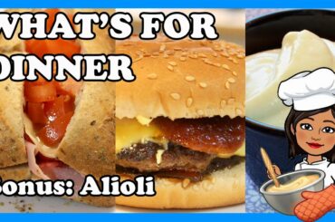 WHAT’S FOR DINNER || Italian Sandwich / Easy burger / Alioli / Simple & Budget Friendly