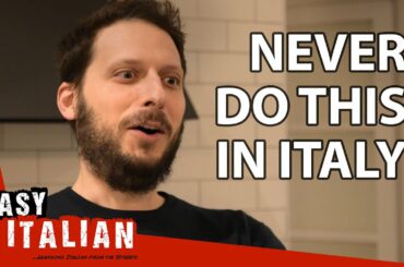 14 things you should NEVER DO in Italy | Easy Italian 30
