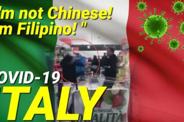 COVID-19 IN ITALY : FILIPINO WAS MISTAKENLY IDENTIFIED AS CHINESE, LAUNCHED PUNCHES