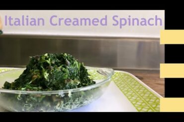 Italian Creamed Spinach; flourless & flawless