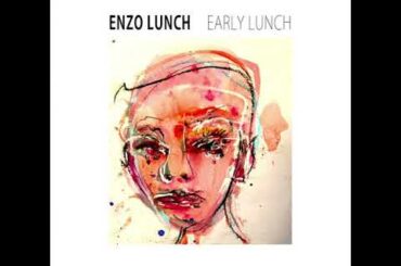 Enzo Lunch - 09  I Should Care (2017)