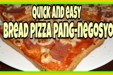 Bread pizza recipe | quick and easy | pang negosyo recipe