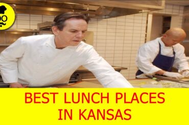 Best lunch Places in Kansas| Where to eat in Kansas | United States