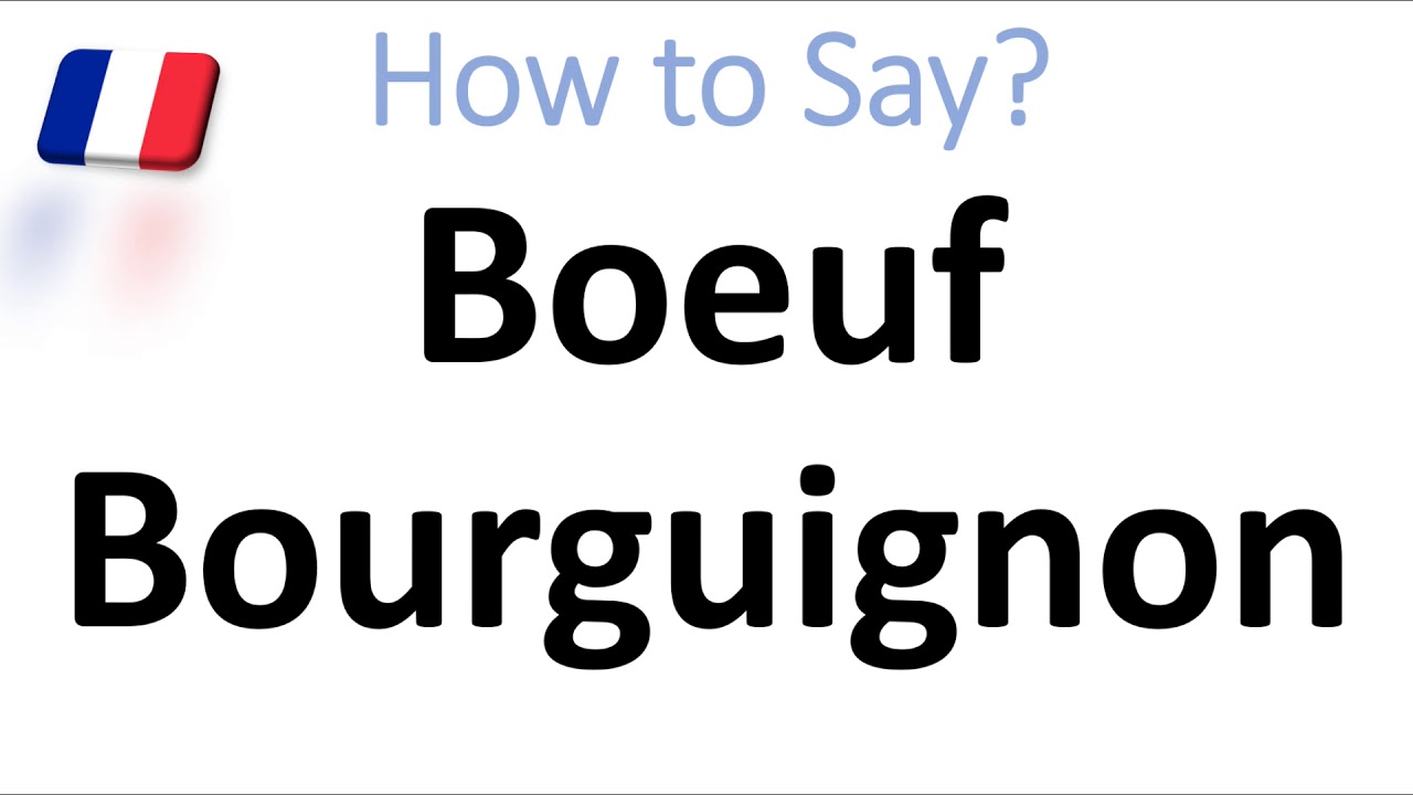 How to Say Boeuf Bourguignon? (CORRECTLY) French Cuisine Pronunciation (Beef & Red Wine Stew) How to Say Boeuf Bourguignon? (CORRECTLY) French Cuisine Pronunciation (Beef & Red Wine Stew)