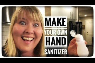 Make Your Own Hand Sanitizer