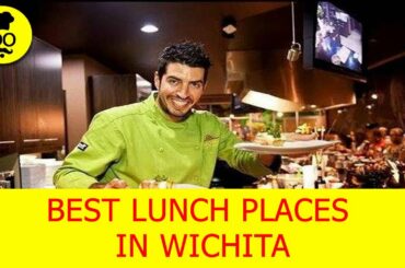 Best lunch Places in Wichita| Where to eat in Wichita | United States