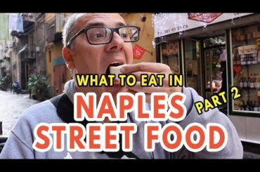 WHAT TO EAT IN NAPLES - STREET FOOD - Part 2