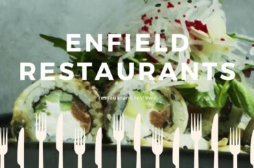 Enfield restaurants reviews