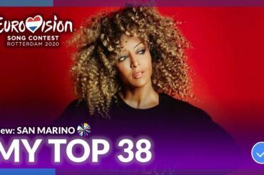 EUROVISION 2020 - MY TOP 38 (new SAN MARINO 🇸🇲)