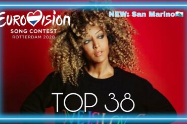 Eurovision 2020 - Top 38 - NEW: SAN MARINO🇸🇲