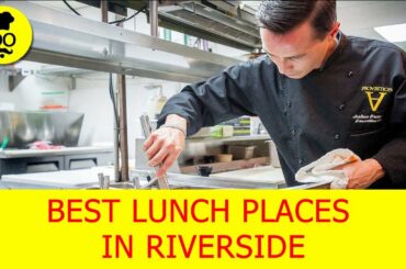 Best lunch Places in Riverside | Where to eat in Riverside | United States