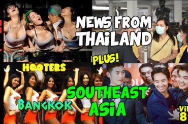 NEWS FROM THAILAND PLUS SOUTHEAST ASIA #814