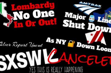 Lombardy Shut Down, NYC Warning! Major Amtrak Lines Between DC and NYC Shut Down , SXSW Canceled...